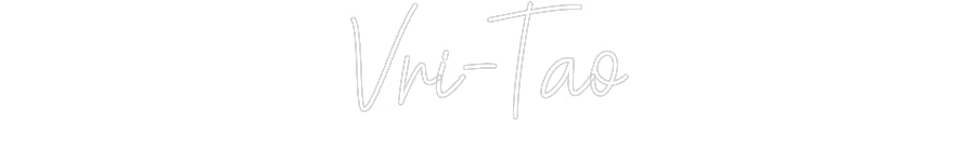 Customized Neon Sign: Vri-Tao