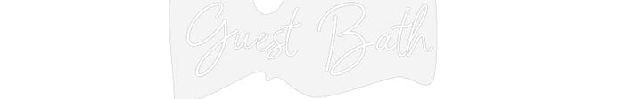 Customized Neon Sign: Guest Bath