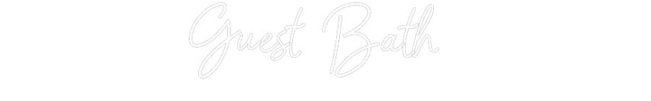 Customized Neon Sign: Guest Bath