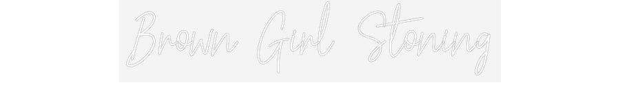 Customized Neon Sign: Brown Girl St...