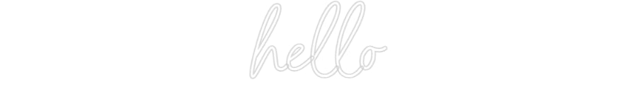 Customized Neon Sign: hello