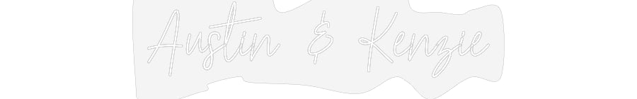 Customized Neon Sign: Austin & Kenzie