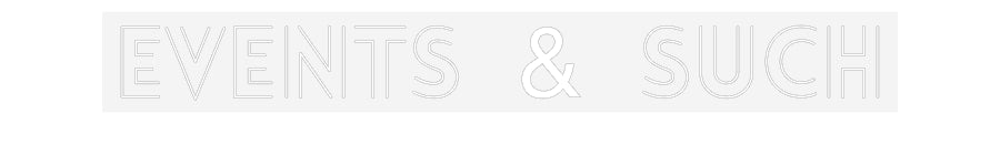 Customized Neon Sign: Events & Such