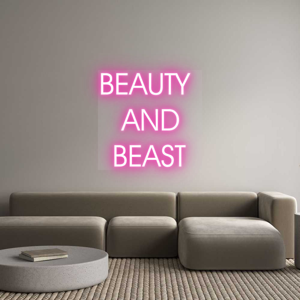 Customized Neon Sign: BEAUTY 
AND...