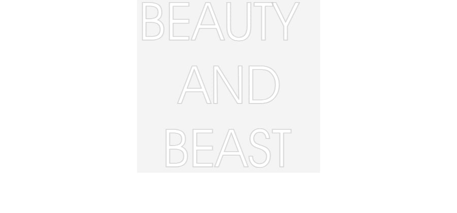 Customized Neon Sign: BEAUTY 
AND...