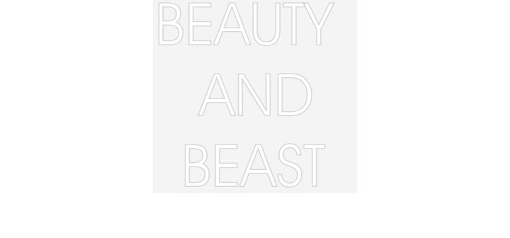Customized Neon Sign: BEAUTY 
AND
...