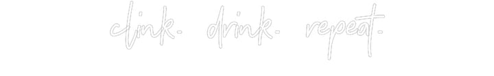 Customized Neon Sign: clink. drink....