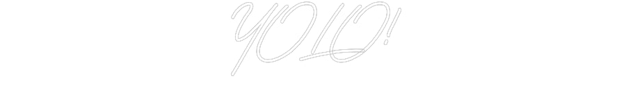 Customized Neon Sign: YOLO!
