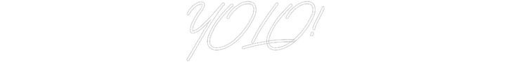 Customized Neon Sign: YOLO!
