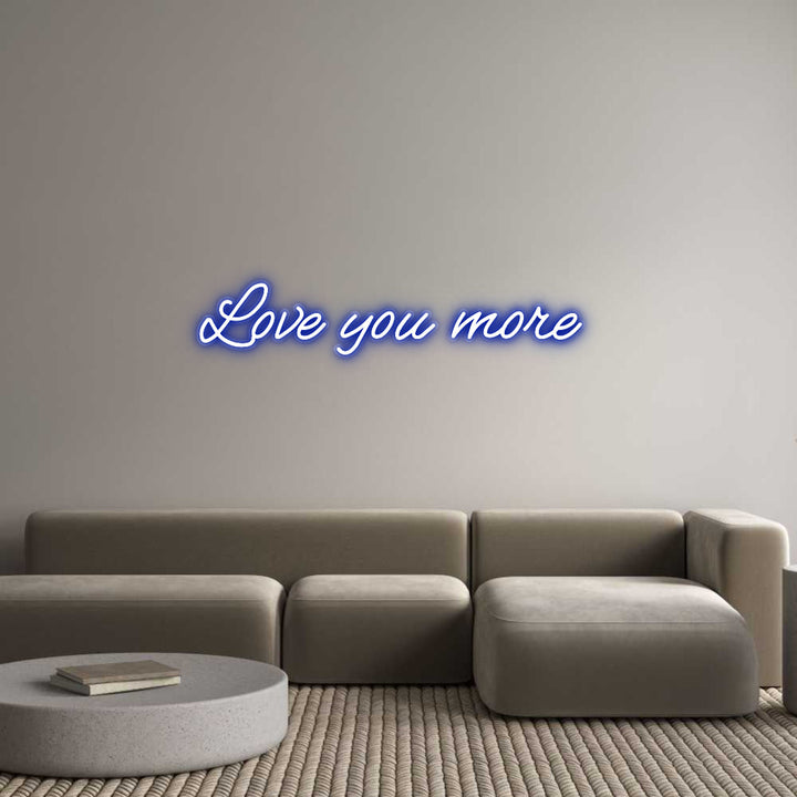 Customized Neon Sign: Love you more