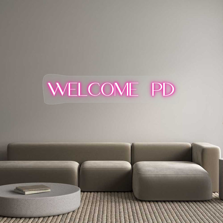 Customized Neon Sign: Welcome PD