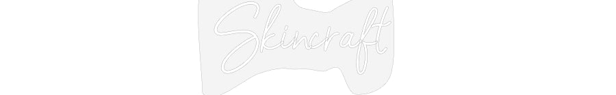 Customized Neon Sign: Skincraft