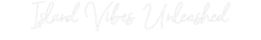 Customized Neon Sign: Island Vibes ...
