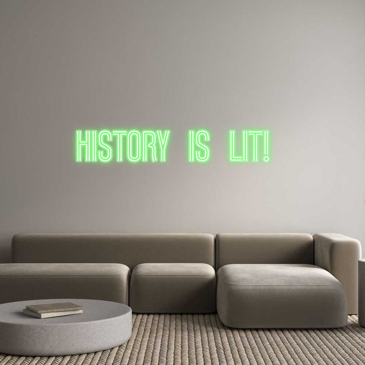 Customized Neon Sign: History is li...