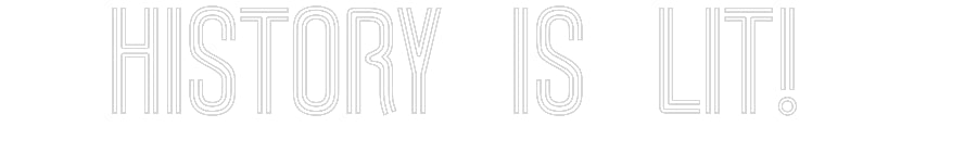 Customized Neon Sign: History is li...