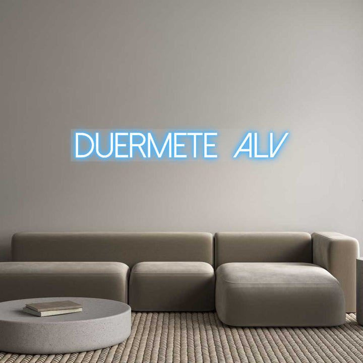 Customized Neon Sign: Duermete alv