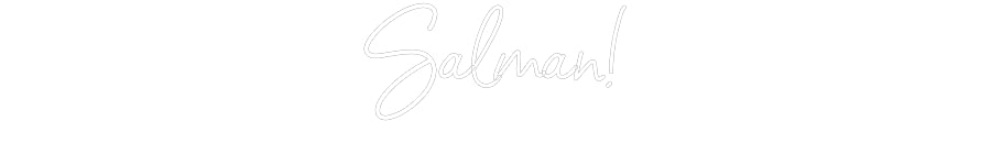 Customized Neon Sign: Salman!