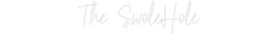 Customized Neon Sign: The SwoleHole