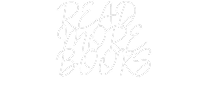 Customized Neon Sign: READ
MORE
B...