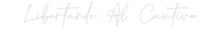 Customized Neon Sign: Libertando Al...