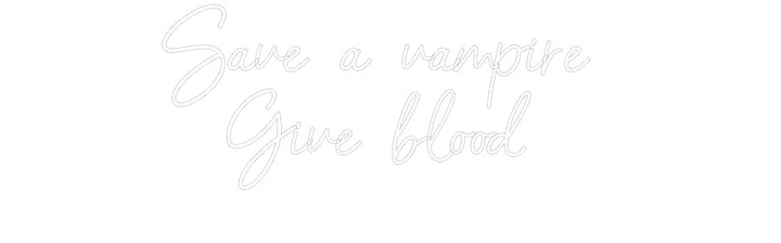 Customized Neon Sign: Save a vampir...