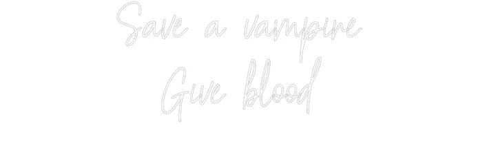 Customized Neon Sign: Save a vampir...