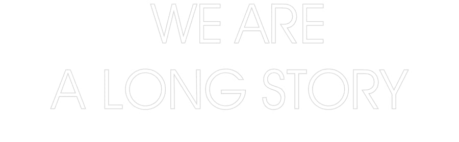 Customized Neon Sign:   WE ARE 
A ...