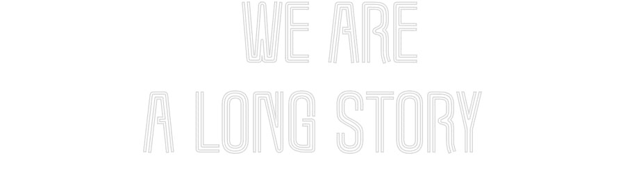 Customized Neon Sign:      WE ARE ...