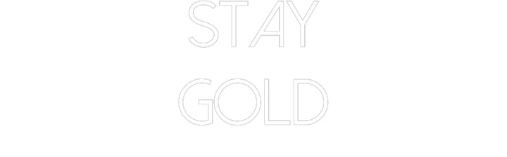 Customized Neon Sign: Stay
Gold