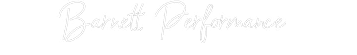 Customized Neon Sign: Barnett Perfo...