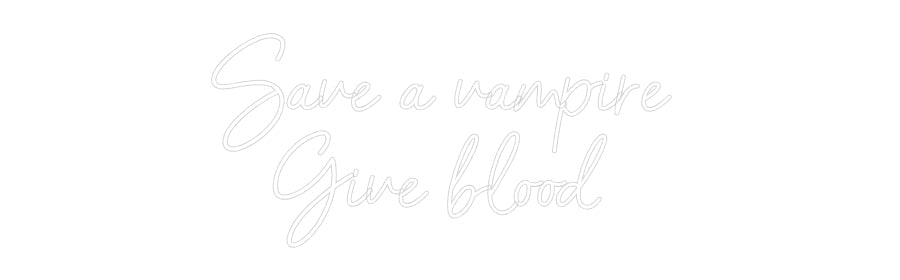 Customized Neon Sign: Save a vampir...