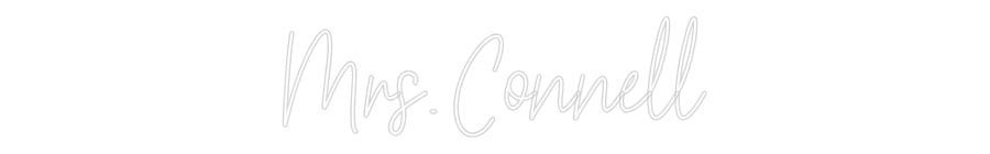 Customized Neon Sign: Mrs. Connell