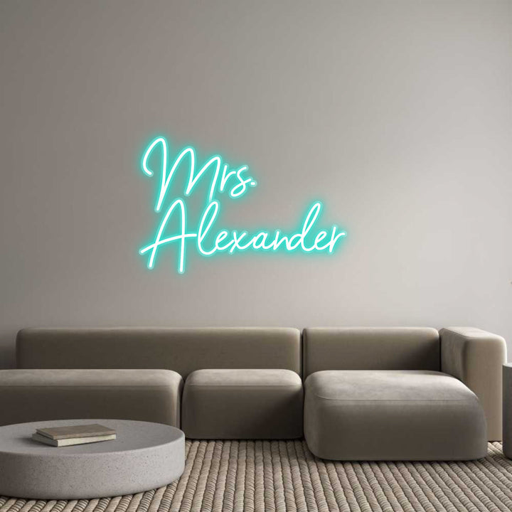 Customized Neon Sign: Mrs.
Alexand...