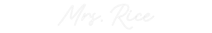 Customized Neon Sign: Mrs. Rice