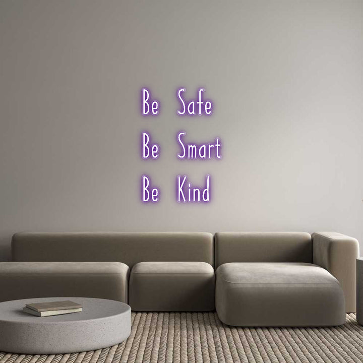 Customized Neon Sign: Be Safe
Be S...