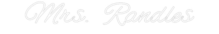 Customized Neon Sign: Mrs. Randles