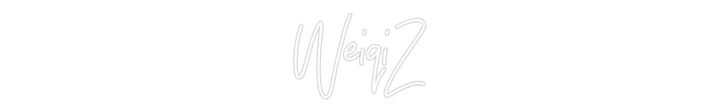 Customized Neon Sign: WeiqiZ