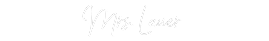 Customized Neon Sign: Mrs. Lauer