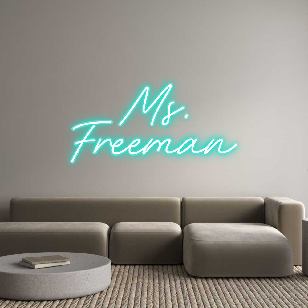 Customized Neon Sign: Ms.
Freeman