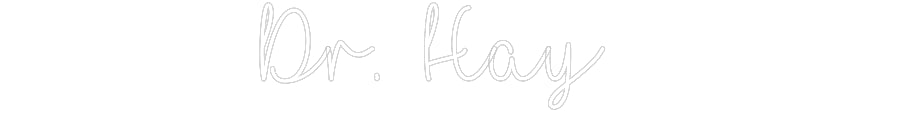 Customized Neon Sign: Dr. Hay