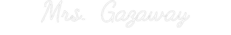 Customized Neon Sign: Mrs. Gazaway