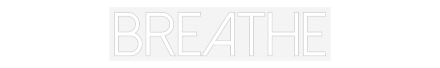 Customized Neon Sign: Breathe