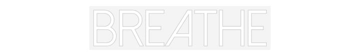 Customized Neon Sign: Breathe