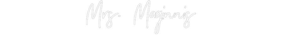 Customized Neon Sign: Mrs. Maginnis