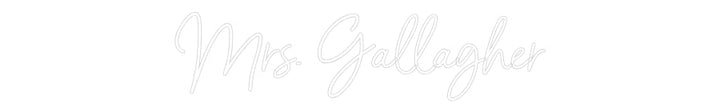 Customized Neon Sign: Mrs. Gallagher