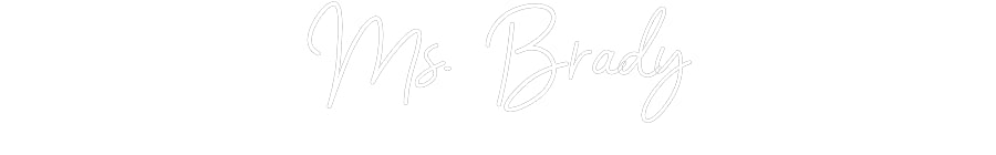 Customized Neon Sign: Ms. Brady