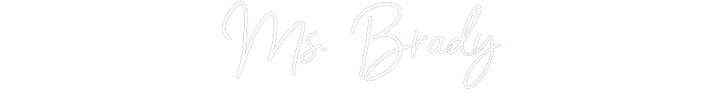 Customized Neon Sign: Ms. Brady