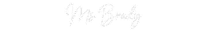 Customized Neon Sign: Ms. Brady