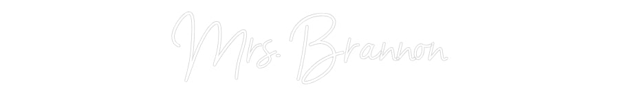 Customized Neon Sign: Mrs. Brannon