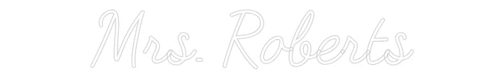 Customized Neon Sign: Mrs. Roberts